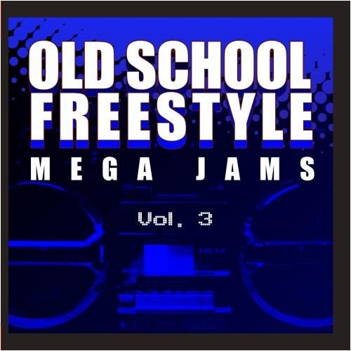 Old School Freestyle Mega Jams 3 / Var