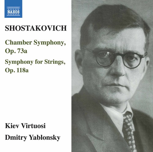 Dmitri Shostakovich: Chamber Symphony Op 73a Symphony for Strings Op