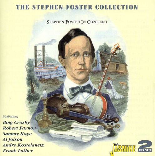 The Stephen Foster Collection: Stephen Foster In Contrast