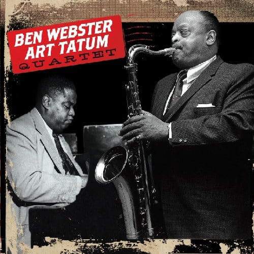 Ben Webster & Art Tatum Quartet