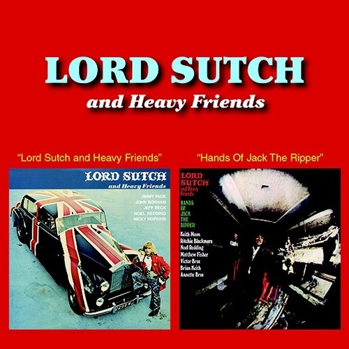 Lord Sutch & Heavy Friends / Hands Of Jack The Ripper (2-fer)
