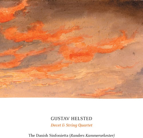 Helsted: Decet & String Quartet