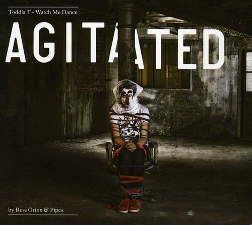 Watch Me Dance: Agitated By Ross Orton and Pipes