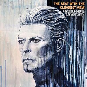 Seat With The Clearest View: The Songs Of David Bowie Re-Imagined