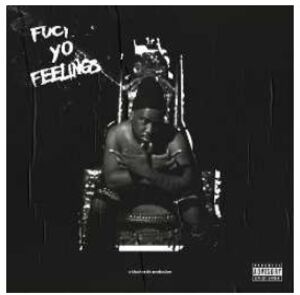 Fuck Yo Feelings
