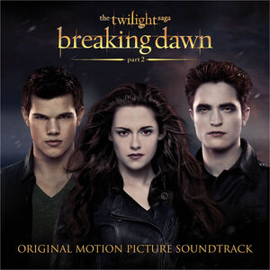 The Twilight Saga: Breaking Dawn - Part 2 (Original Soundtrack)