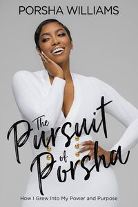 The Pursuit of Porsha: How My Journey to Happiness Can Help You Find Yours