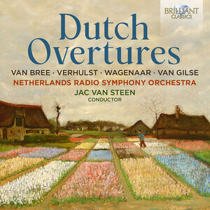 van Bree, Verhulst, Wagenaar, & van Gilse: Dutch Overtures