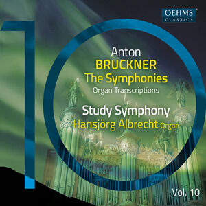 The Bruckner Symphonies, Vol. 10 - Organ Transcriptions