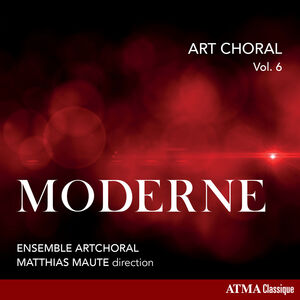Art Choral, Vol. 6: Moderne