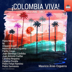 Colombia Viva Vol. 2 - Piano Music