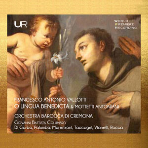 Vallotti: O Lingua Benedicta & Mottetti Antoniani
