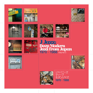 J Jazz: Deep Modern Jazz From Japan Vol. 5 (Various Artists)