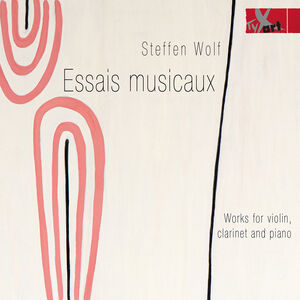 Essais Musicaux Works for Violin Clarinet Piano