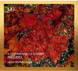 K. Szymanowski & A. Scriabin: Preludes