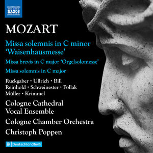 Mozart: Complete Masses, Vol. 5 - Missa solemnis, "Waisenhausmesse"; Missa brevis, "Orgelsolomesse"; Missa solemnis, K. 337