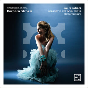 Barbara Strozzi: Virtuosissima Sirena