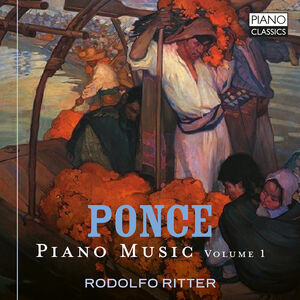 Manuel Ponce: Piano Music, Vol. 1