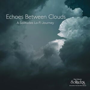 Echoes Between Clouds: A Solitudes Lo-Fi Journey