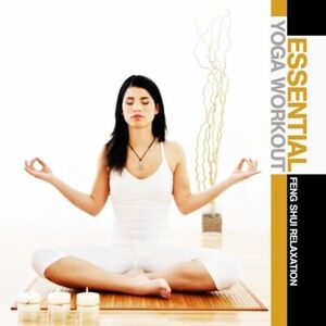 Essential Yoga Workout: Feng Shui Relaxation
