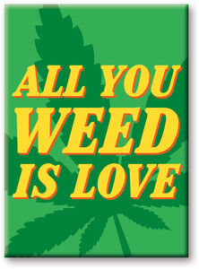 Weed All You Weed 2.5 x 3.5 Flat Magnet