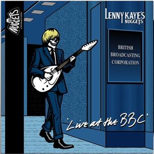 Lenny Kaye's Nuggets Live At The BBC