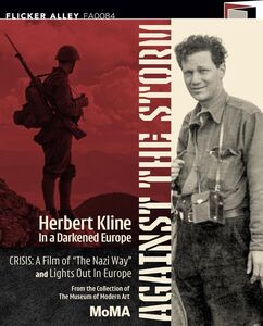 Against the Storm: Herbert Kline in a Darkened Europe (Crisis: A Film  of "The Nazi Way" & Lights Out in Europe)