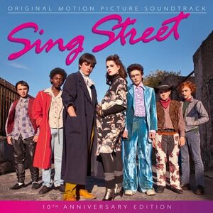 Sing Street: 10th Anniversary (Original Soundtrack)