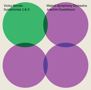 Bendix: Symphonies Nos. 1 & 3
