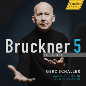 Anton Bruckner: Symphonie No. 5 in B-flat Major arranged for organ - Cavaille-Coll organ in Saint-Ouen, Rouen