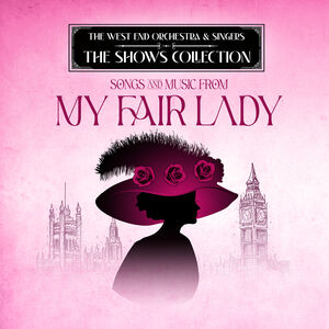 Performing Songs and Music from My Fair Lady