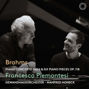 Brahms: Piano Concerto No. 1 & Six Piano Pieces, Op. 118