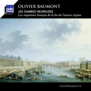 Les Ombres Heureuses Les Organistes Francais de