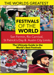 The World's Best Festivals: San Fermin, Rio Carnival, St Patrick's day & Austin City Limits