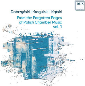 From the Forgotten Pages of Polish Chamber Music 1