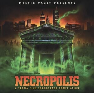 Necropolis: Troma Entertainment (Original Soundtrack)