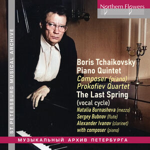 Boris Tchaikovsky: Piano Quintet & the Last Spring