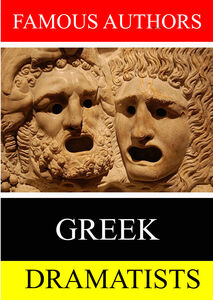 Famous Authors: Greek Dramatists