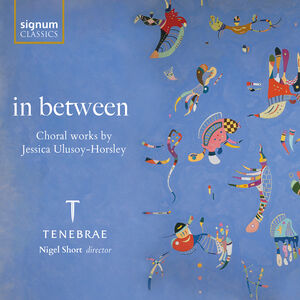 in between - Choral works by Jessica Ulusoy-horsley