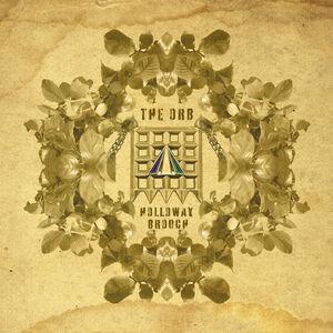 The Holloway Brooch (An Ambient Excursion Beyond The Orboretum)