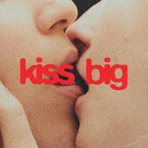 Kiss Big (RED VINYL)