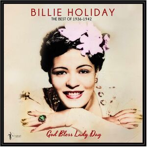 God Bless Lady Day: The Best Of 1936-42