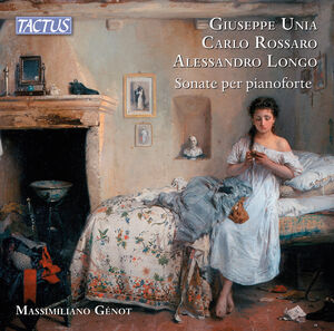 Unia, Rossaro, & Longo: Piano Sonatas