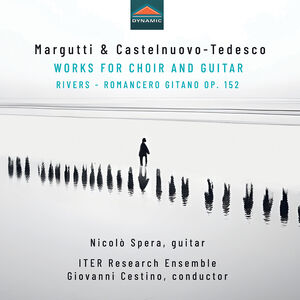 Margutti & Castelnuovo-Tedesco: Works for Choir & Guitar - Rivers – Romancero Gitano, Op. 152