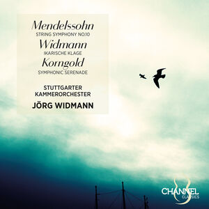 Mendelssohn: String Symphony No. 10; Widmann: Ikarische Klage; Korngold: Symphonic Serenade