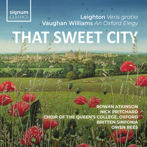 That Sweet City  – Leighton: Veris Gratia, Op. 6; Vaughan Williams: An Oxford Elegy