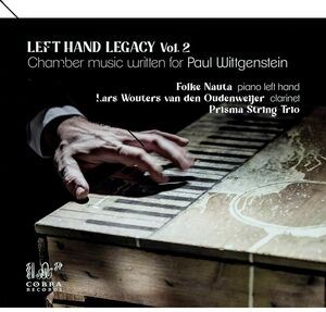 Left Hand Legacy Vol 2: Chamber Music Written For Paul Wittgenstein