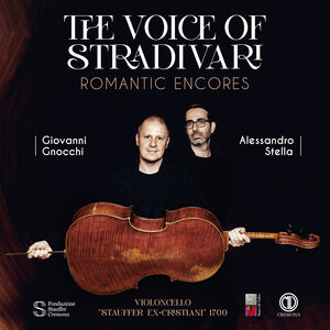 The Voice of Stradivari - Giovanni Gnocchi (cello), Alessandro Stella (piano)
