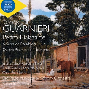 Guarnieri: Pedro Malazarte, A Serra do Rola-Moca & Quatro Poemas de Macunaima