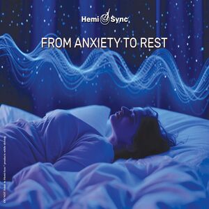 From Anxiety To Rest With Hemi-sync (Various Artists)